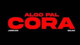 X - Algo Pal Cora Video Oficial