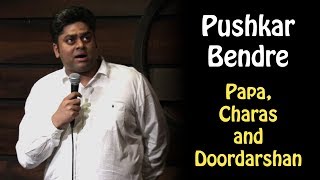 Papa, Charas and Doordarshan | Standup Comedy | (Pushkar Bendre)
