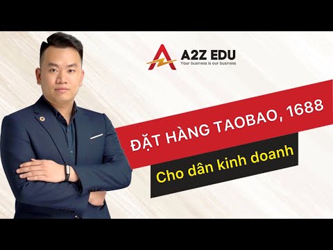 Khóa học Order taobao, 1688, tmall.. cho dân kinh doanh | Phạm Hà Minh | A2Z EDU