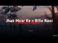 JHAK MAAR KE X BILLO RANI (Full Mashup) | Instagram Viral Song