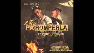 Video Pa Romperla (Remix) ft. Pusho Eloy