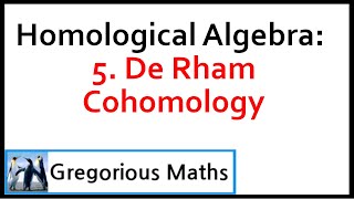 Homological Algebra 5: De Rham Cohomology