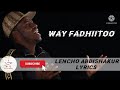 Lencho Abdishakur -Way Fadhiitoo- |New Ethiopian Oromo Music|Miasa Media|2022