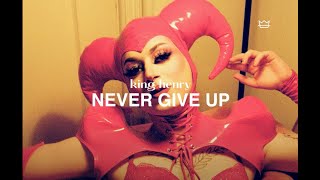 Watch King Henry Never Give Up video