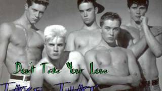 Watch Take That Dont Take Your Love video