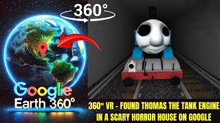 Vr 360 - Found Thomas The Tank Engine In A Scary Horror House On Google Earth