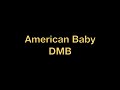 Dave Matthews Band- "American Baby" Lyrics video