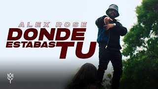 Alex Rose - Donde Estabas Tu