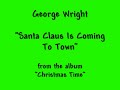 George Wright - Santa Claus Is Coming To Town
