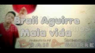 Video Mala Vida Braii Aguirre