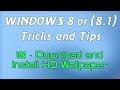 Windows 8 or (8.1) Tricks and Tips - 10 - Download and Install HD Wallpaper