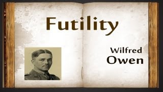 futility wilfred owen Wilfred owen was born in 1893 in shropshire to a family of committed christians he was educated at the birkenhead institute and shrewsbury technical college he wanted to. futility wilfred owen Wilfred owen was born in 1893 in shropshire to a family of committed christians he was educated at the birkenhead institute and shrewsbury technical college he wanted to.