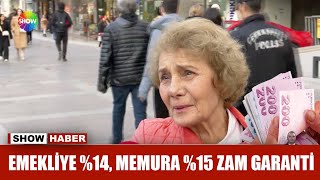 Emekliye %14, Memura %15 Zam Garanti