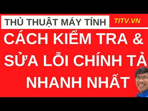 Hướng dẫn cách kiểm tra chính tả và sửa lỗi chính tả nhanh và đơn giản mới nhất 2021