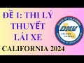 Đề số 1: Thi lý thuyết lái xe - California - 2024 #cuocsongmy , #dmv