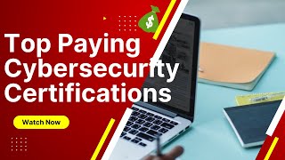 Top Paying Cybersecurity Certifications 2022