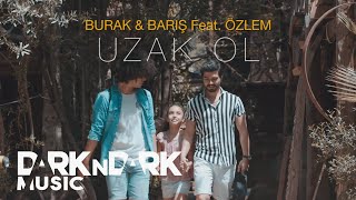 Burak & Barış feat. Özlem - Uzak Ol ( Akustik )