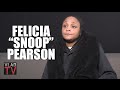 Felicia "Snoop" Pearson: My Uncle Got Me 18 Year Old Lesbian When I Was 12