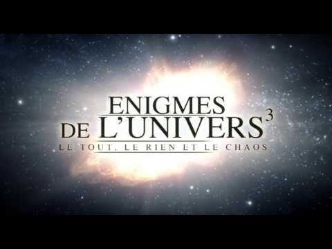 Enigmes de l'univers : Le tout, le rien et le chaos