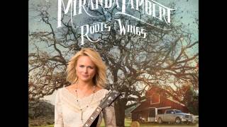 Watch Miranda Lambert Roots And Wings video