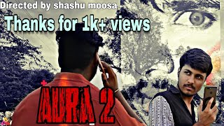 Aura 2 || horror Telugu short film||by shashu moosa ||pyramid networks