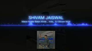 Matan Khake Batan Khole - Gali Remix - Dj Shivam Mjh Demo