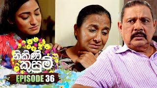 Nikini Kusum | Episode 36 | 08th November 2023