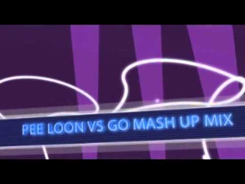 PEE LOON VS GO MASH UP MIX by Dj NYK