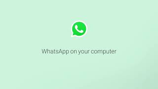 How To Use WhatsApp on Your Computer | WhatsApp