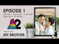 Web-drama Đam Mỹ | MY BROTHER - EP1 | EngSub | ChinaSub | IndoSub | SpanSub | PTSub | OFFICIAL HD thumbnail