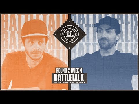 BATB 11 | Battletalk: Round 2 Week 4 - with Mike Mo and Chris Roberts