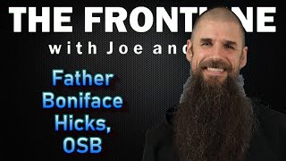 Father Boniface Hicks joins Joe & Joe | The Frontline with Joe & Joe