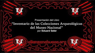 Presentación Del Libro Inventario De Las Colecciones Arqueológicas Del Museo Nacional
