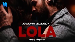 Xamdam Sobirov - Lola 2 (Remix Version)