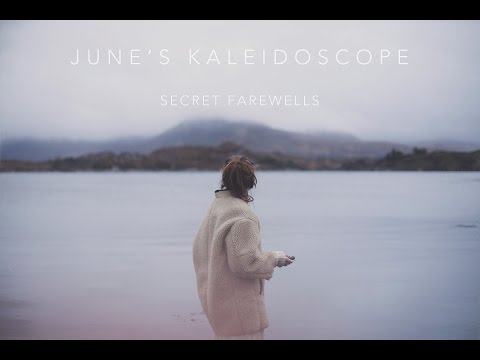 June&#039;s Kaleidoscope - Secret Farewells (Official Video)