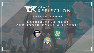 Talkin Aboot Boruto & Your Name Ft.bakashift & Sicnanigans