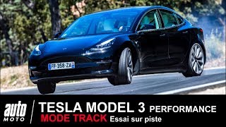 TESLA MODEL 3 Performance 460 ch MODE TRACK ESSAI Auto-Moto