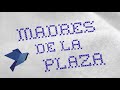 Madres de la Plaza Nro 245 - Alvaro Garcia Linera 01