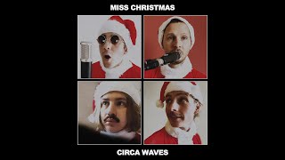 Circa Waves - Miss Christmas