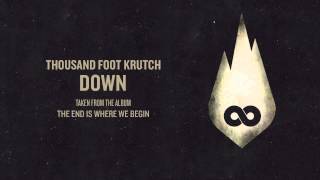 Watch Thousand Foot Krutch Down video