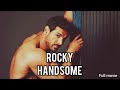ROCKY HANDSOME - John Abraham | Shruti Hassan | Full Movie