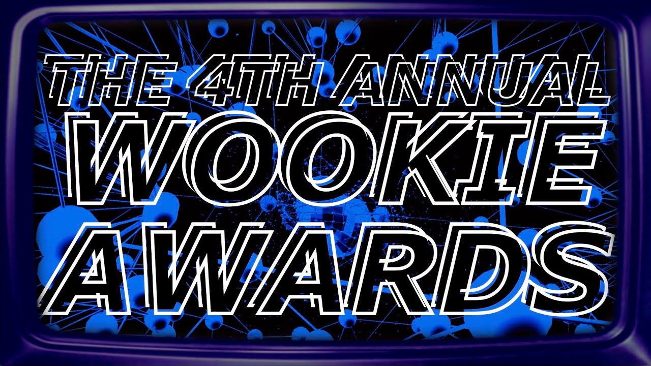 The 4th Annual Wookie Awards