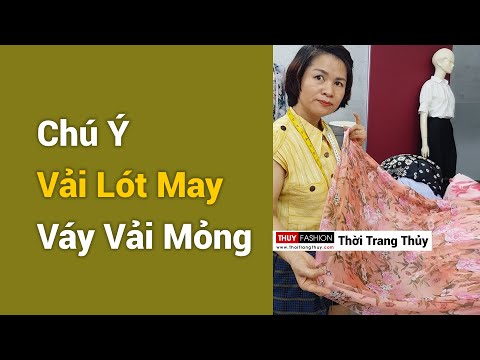 Chú ý về Vải Lót may váy vải mỏng | Mặc đẹp số 38 Thời Trang Thủy