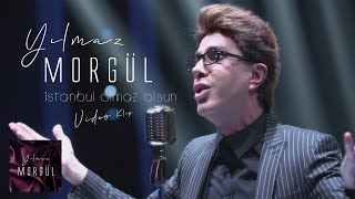 İstanbul Olmaz Olsun (Yılmaz Morgül)  Music  #istanbulolmazolsun​ #yılmazmorgül