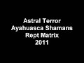 Astral Terror Rept Matrix 2011