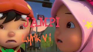 JAMPI VERSI BOBOIBOY,YAYA(LYRIK VIDEO) JAMPI VERSI BOBOIBOY,YAYA(LYRIK VIDEO)