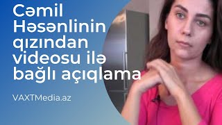 Cəmil Həsənlinin qızı Günel Həsənli yayılan su ilə bağlı açıqlama verib