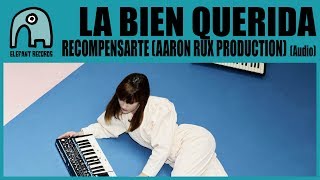 Watch La Bien Querida Recompensarte feat Aaron Rux  Los Planetas video