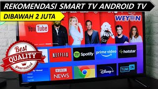 Rekomendasi Smart Tv Android Tv Dibawah 2 Juta - Weyon Smart Tv Android Tv 32 Inch