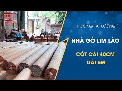 Xưởng 2 Nhà Gỗ Phúc Lộc thi công nhà gỗ Lim Lào 5 gian đại Khoa